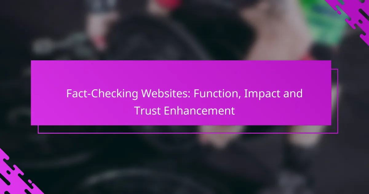 Fact-Checking Websites: Function, Impact and Trust Enhancement