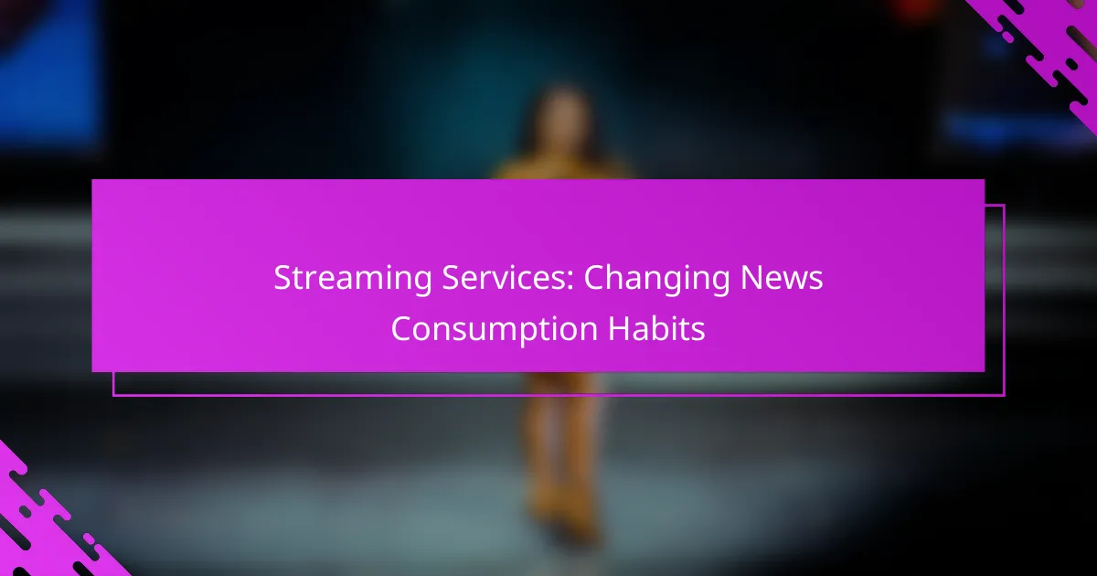 Streaming Services: Changing News Consumption Habits