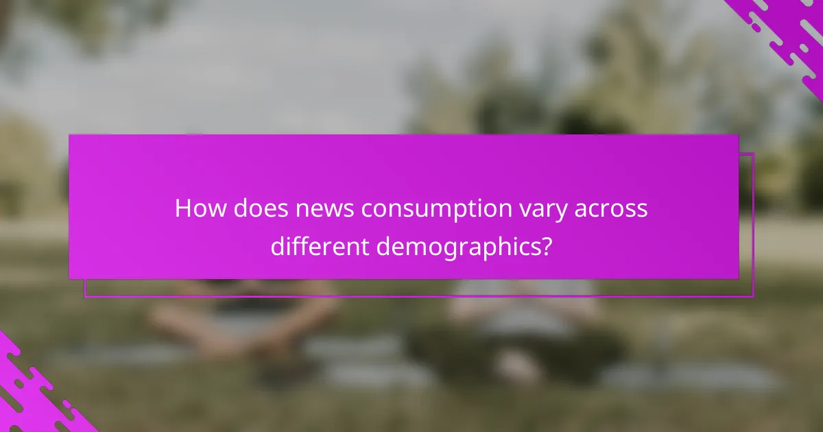How does news consumption vary across different demographics?