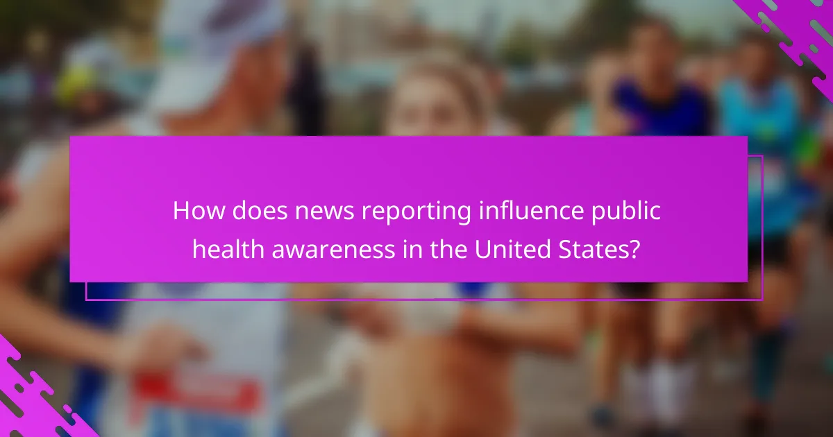 How does news reporting influence public health awareness in the United States?
